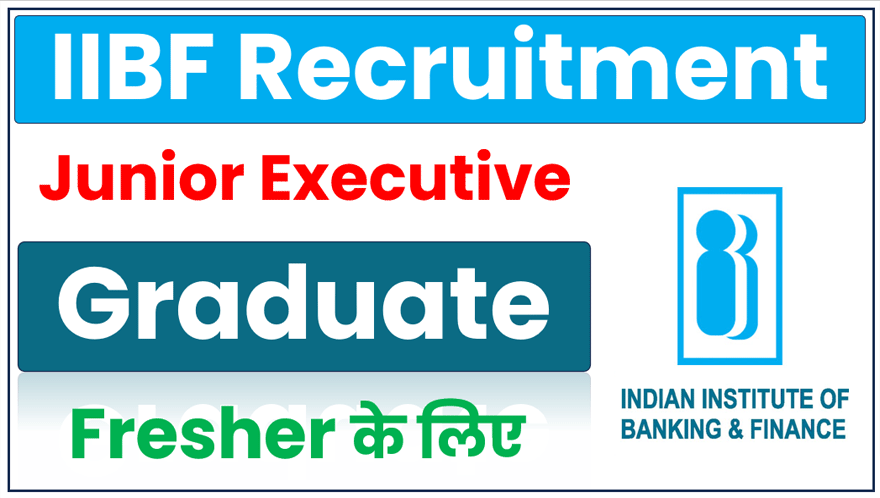 IIBF Junior Executive Recruitment